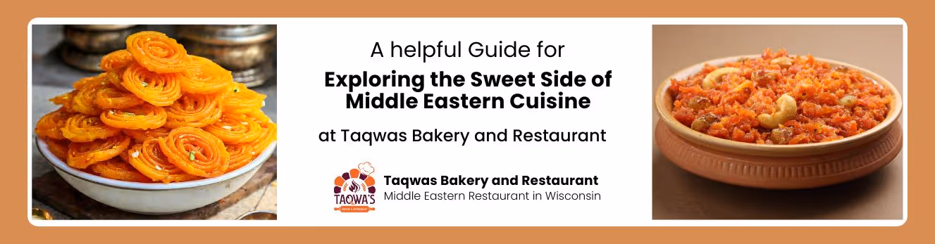 Exploring the Sweet Side of Middle Eastern Cuisine