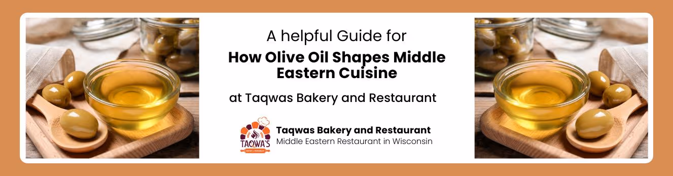 How Olive Oil Shapes Middle Eastern Cuisine  - Banner