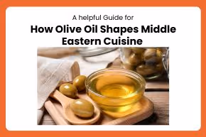 How Olive Oil Shapes Middle Eastern Cuisine  - Banner