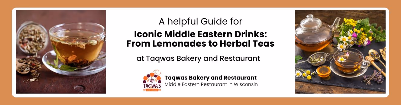 Iconic Middle Eastern Drinks: From Lemonades to Herbal Teas	