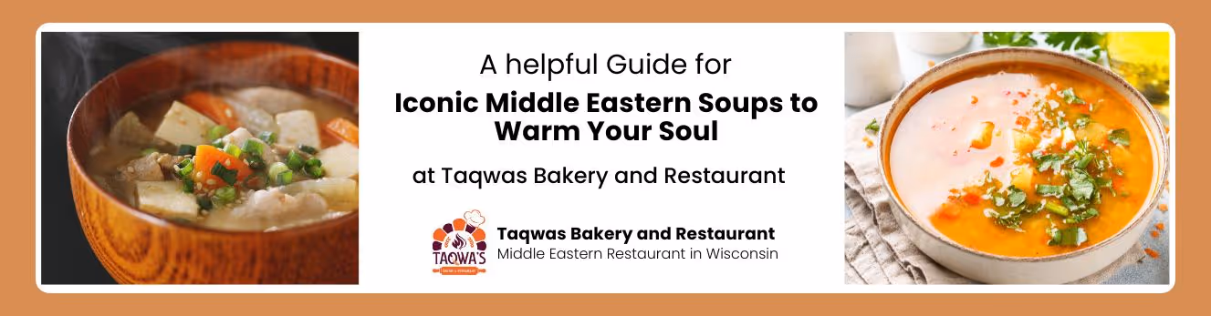 Iconic Middle Eastern Soups to Warm Your Soul
