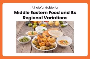 Middle Eastern Food and Its Regional Variations- card
